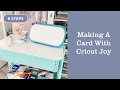 Making a Card with Cricut Joy