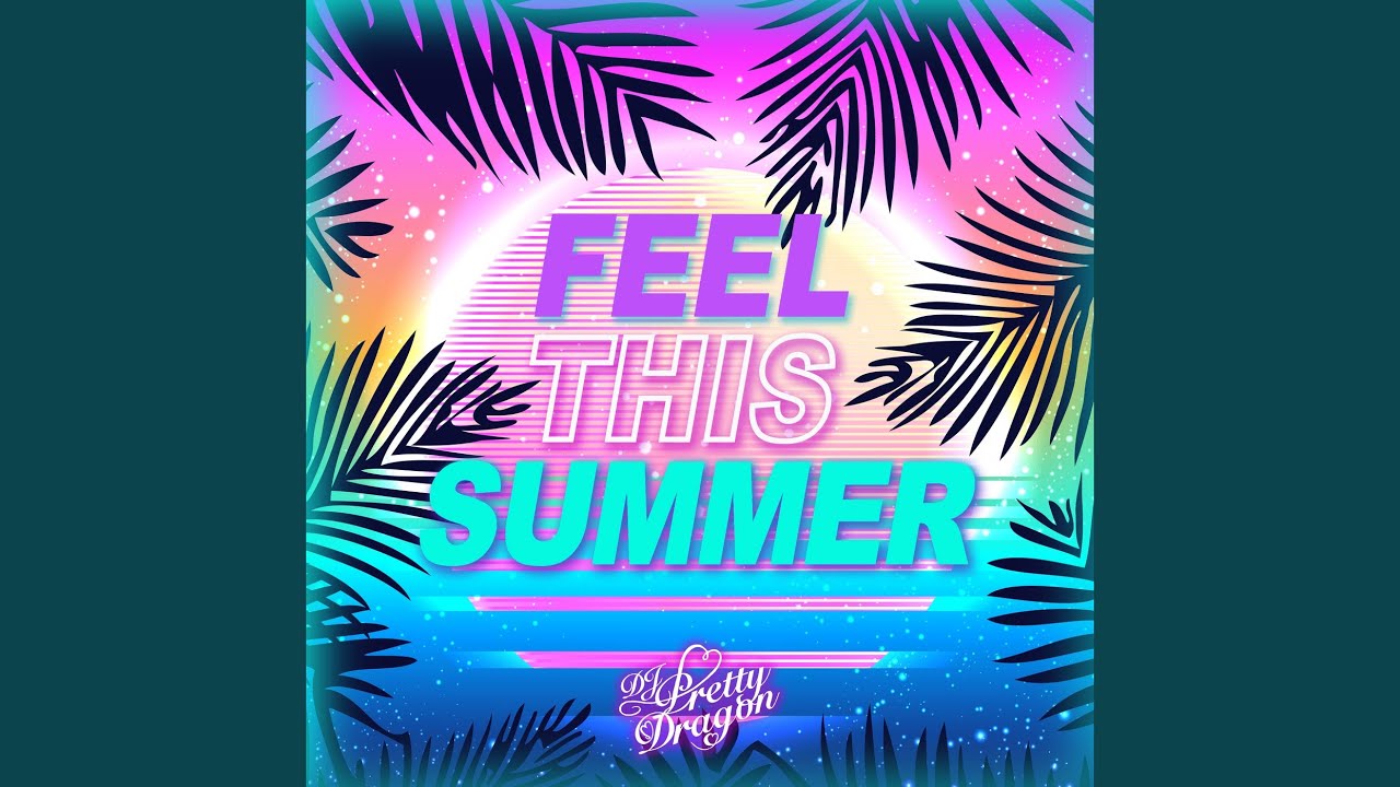 Feel This Summer - YouTube