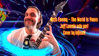 Arch Enemy - The World Is Yours Jeff Loomis solo Cover by InfuseR!