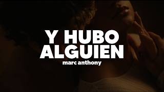 Marc Anthony - Y Hubo Alguien | Letra