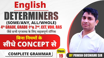 Determiners | (some/any, all/whole) | Basic Zero Level से | Class-19 | By Pawan Goswami Sir