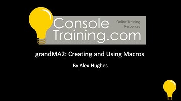 grandMA2: Creating and Using Macros