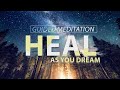 HEAL Sleep Talk Down, Guided Sleep Meditation to Heal on an Emotional, Physical Level   Affirmations