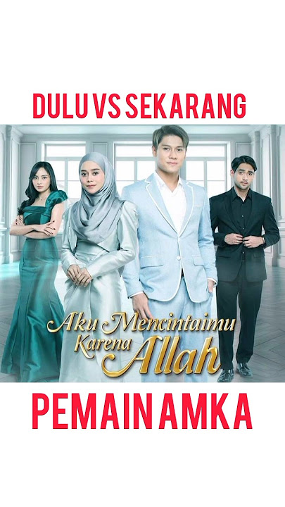 Penampilan jadul pemeran Aku Mencintaimu karena Allah