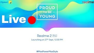 Realme 2 Pro Launch  Live Stream