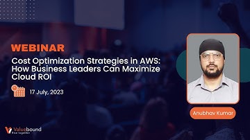 Cost Optimization Strategies in AWS: How Business Leaders Can Maximize Cloud ROI