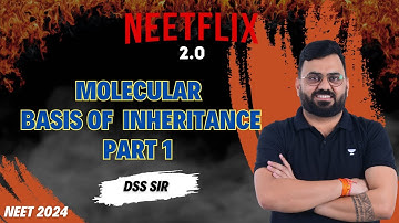 Molecular Basis of Inheritance | NEETFLIX 2.0 | NEET 2024 | DSS Sir | Kota Pulse by Unacademy