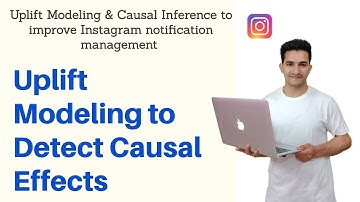 Uplift Modeling to Detect Causal Effect | Uplift Modeling &  Causal Inference to Improve Instagram