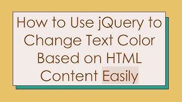 How to Use jQuery to Change Text Color Based on HTML Content Easily