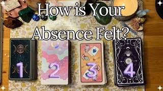 How is Your Absence Felt? 💙 Pick a Card 😭