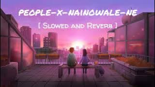 Download lagu People x Nainowale ne || Chill out mashups ||