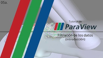 ParaView | 05a. Filtración de los datos (introducción en español)
