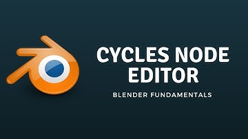 BLENDER FUNDAMENTALS : CYCLES NODE EDITOR