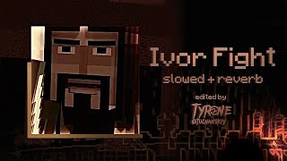 ☊ Ivor Fight - Minecraft: Story Mode Ost / 𝘴𝘭𝘰𝘸𝘦𝘥 + 𝘳𝘦𝘷𝘦𝘳𝘣