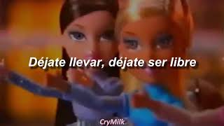 Bratz - Let Go | Sub Español