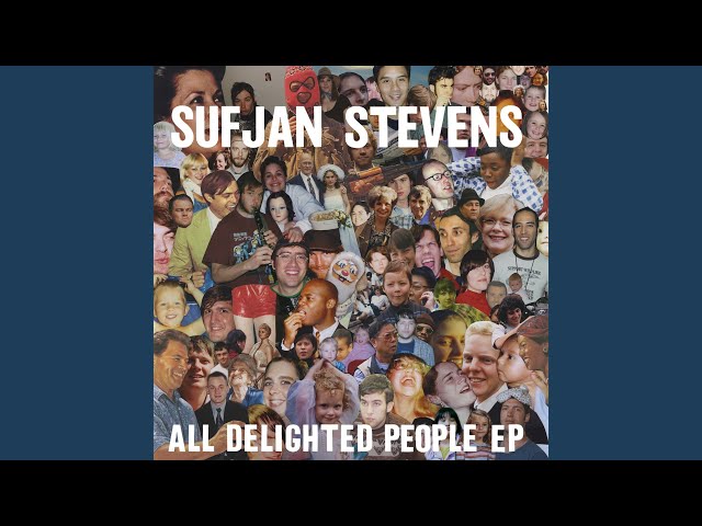 Sufjan Stevens - All Delighted People