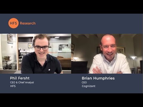 HFS Leadership Live: Cognizant CEO Brian Humphries & HFS’ Phil Fersht on leadership and strategy