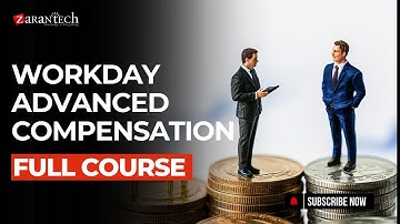 Workday Advanced Compensation Full Course | ZaranTech