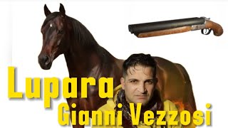 Gianni Vezzosi - Lupara (Canzone Cavallo )