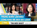 Bản tin trưa 29/1 | Trung Quốc lần đầu công khai đe doạ Đài Loan | FBNC