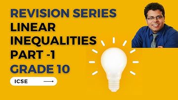 LINEAR INEQUALITIES PART 1 | GRADE 10 | REVISION SERIES | ICSE