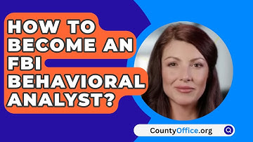 How To Become An FBI Behavioral Analyst? - CountyOffice.org