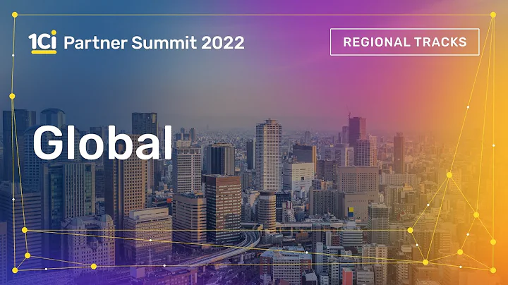 Global. Regional Tracks. 1Ci Partner Summit 2022