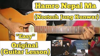 Hamro Nepal Ma - Neetesh Jung Kunwar | Guitar Lesson | Easy Chords | (Capo 2)