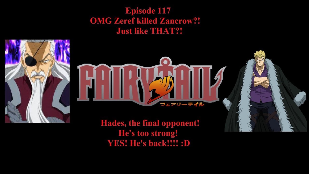 WTF ZEREF KILLED ZANCROW?! YES HE'S BACK!! FAIRYTAIL EPISODE 117