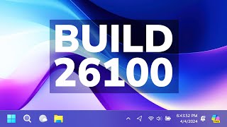 new windows 11 build 26100 – windows 11 24h2 rtm and fixes (canary and dev)