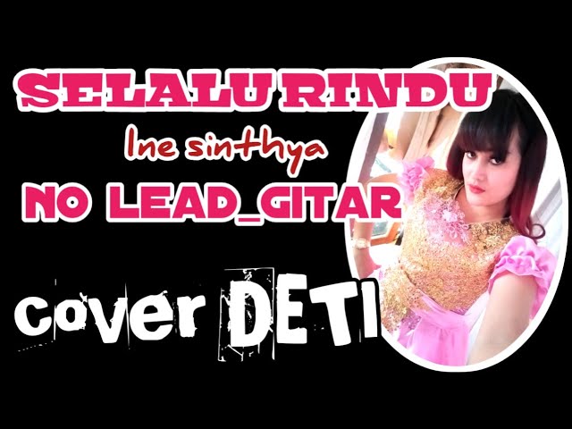 SELALU rindu Ine sinthya//ciptHerman Anggita//cover DETI No_lead gitar class=