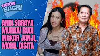 Download Lagu ANDI SORAYA NGAMUK! JANJI RUMAH RUDY SUTOPO LENYAP, CICILAN MOBIL JADI BOM WAKTU | THROWBACK MP3