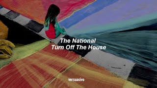 The National - Turn Off The House (Sub Español)