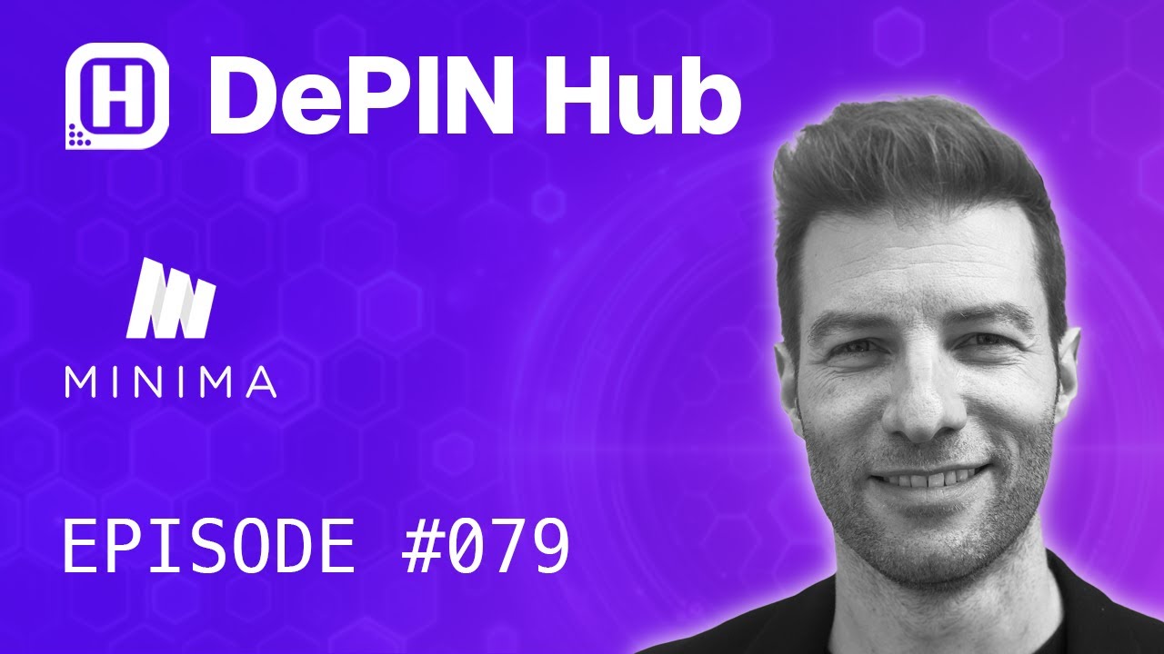 DePIN Hub - 079 - Minima - Decentralized Tech for Everyday Use