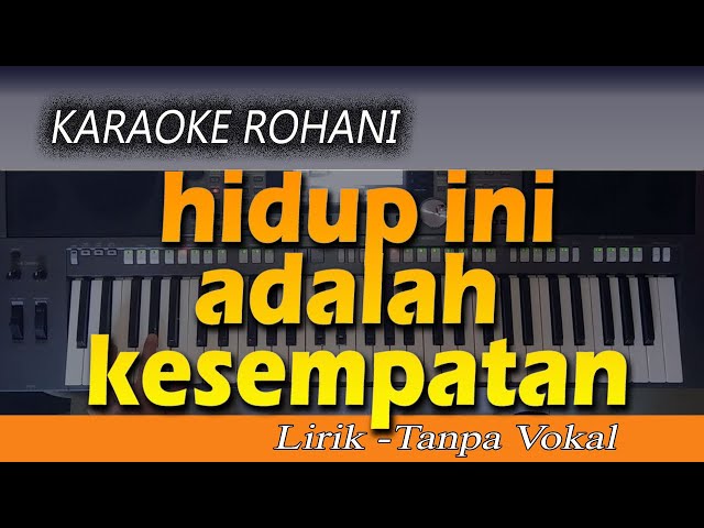 Karaoke HIDUP INI ADALAH KESEMPATAN | Lagu Rohani [Lirik - Tanpa Vokal] class=