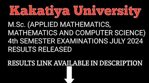 Kakatiya University M.Sc.(APPLIED MATHEMATICS,MATHEMATICS AND COMPUTER SCIENCE)4th SEM EXAMS RESULTS