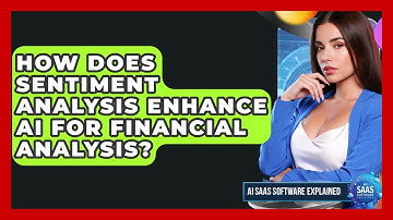 How Does Sentiment Analysis Enhance AI For Financial Analysis? - AI SaaS Software Explained