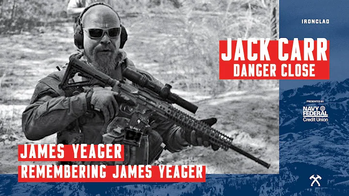 Remembering James Yeager - Danger Close with Jack Carr