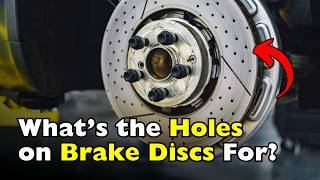 Why Do Some Car Brake Discs Have Holes in Them?