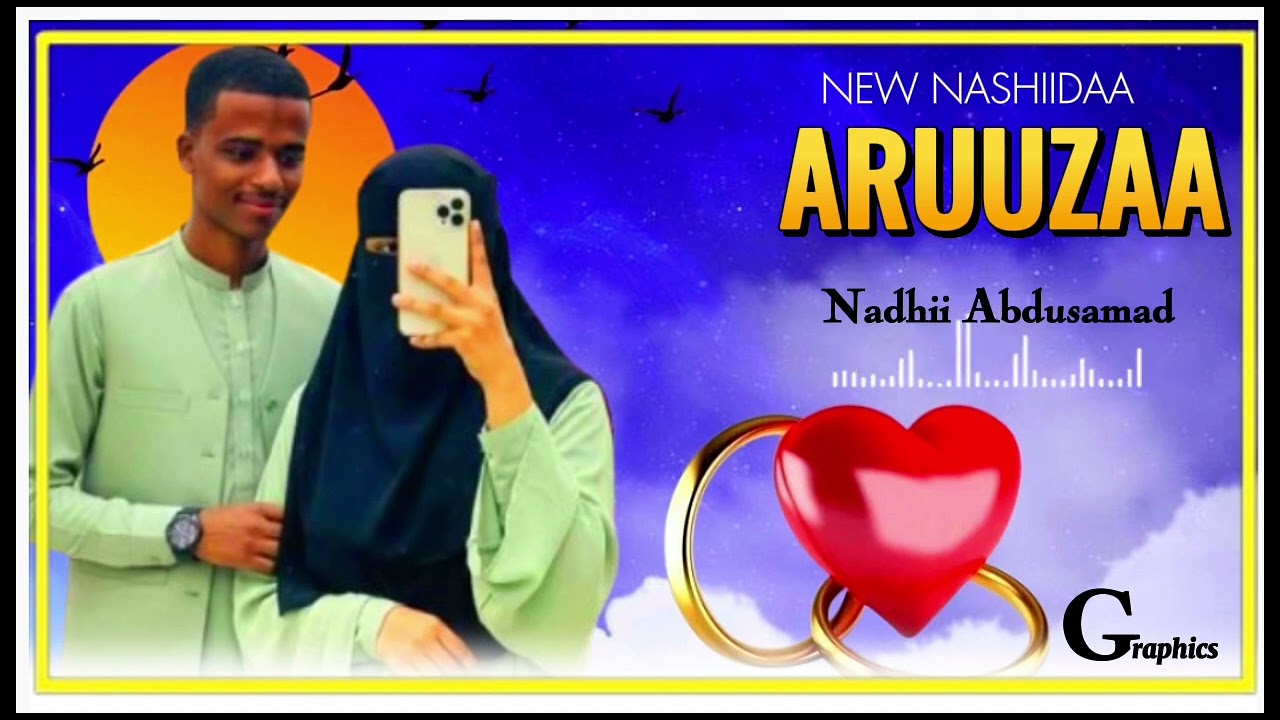 NEW NASHIIDAA ARUUZAA /BY NADHII ABDUSAMAD #nashiidaafaanoromoo #musicafaanoromooLike100k