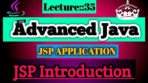 Advanced Java Lecture [35] On JSP Application Introduction || Programs JSP|| Smart Java Developer ||