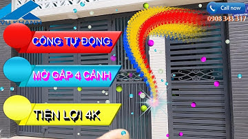 Cổng tự động mở gấp 4 cánh - Tiện lợi 4K
