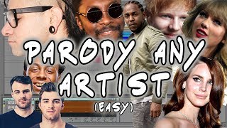 How to Parody Any Artist (Chainsmokers, Ed Sheeran, Lana Del Rey, Lil Wayne + Everyone Else)