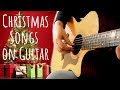 Christmas Songs on Guitar Compilation | Fingerstyle Acoustic Guitar