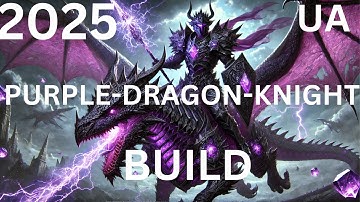 2025 Purple Dragon Knight UA Character Build