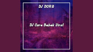 Video thumbnail of "DJ Dora - DJ Care Bebek Viral"