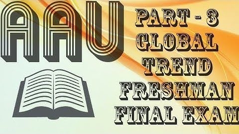 AAU Global Trend Freshman Final Exam Part - 3