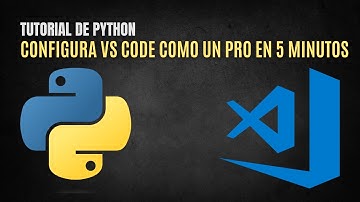 Principiantes en Python: Instala y Configura tu VS Code como un profesional