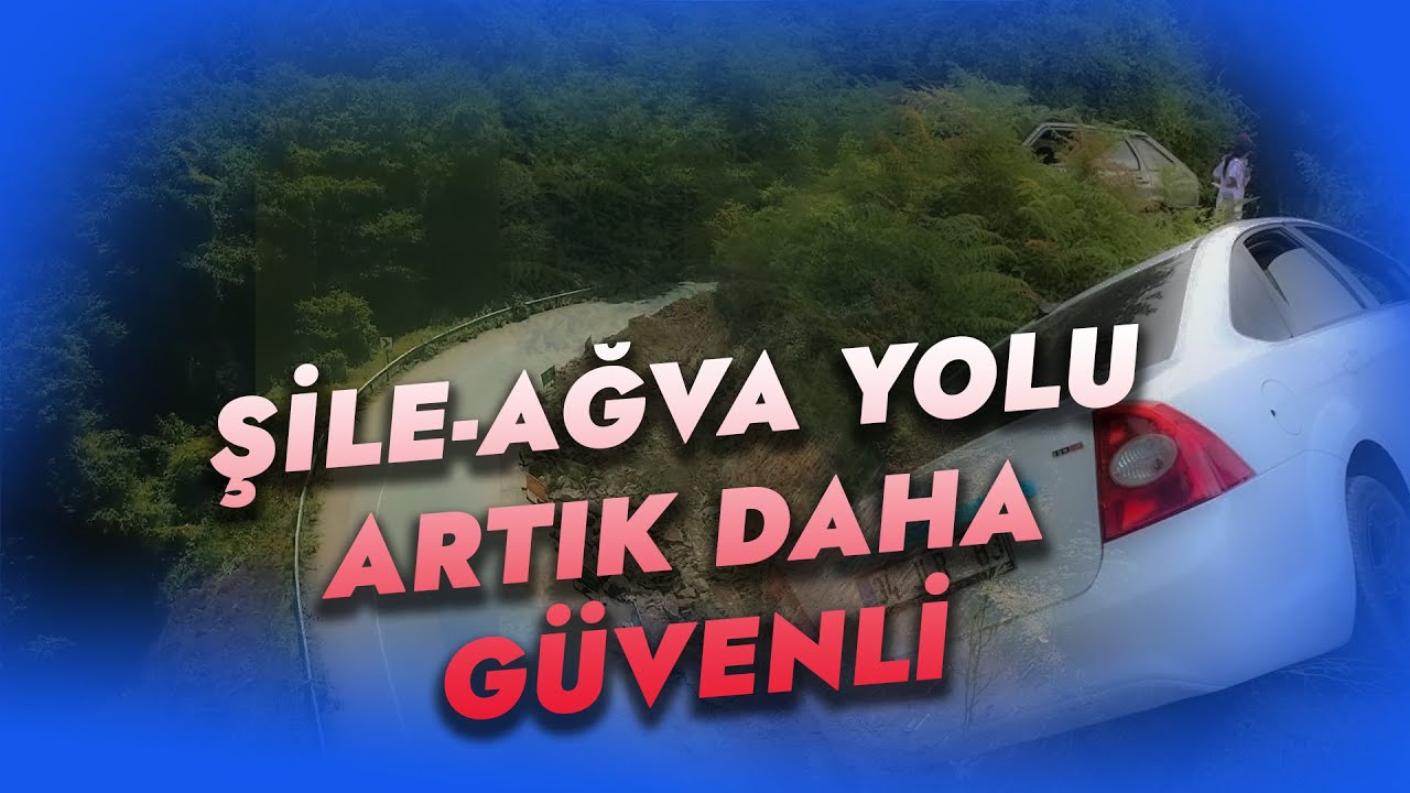 ŞİLE-AĞVA YOLU 1.ETAP TAMAMLANDI