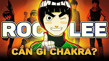 NARUTO | ROCK LEE LÀ AI? THIÊN TÀI NỖ LỰC - CẦN CÙ BÙ SIÊNG NĂNG